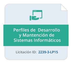 Perfiles de  Desarrollo y Mantención de Sistemas Informáticos Licitación ID: 2239-3-LP15
